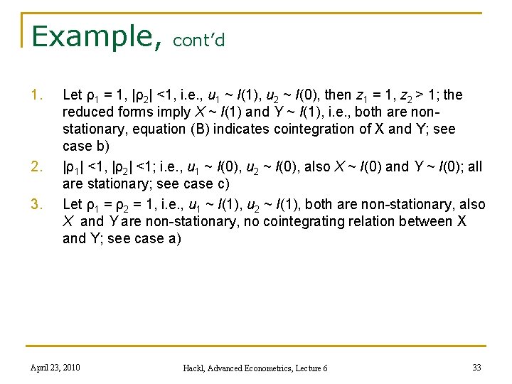 Example, 1. 2. 3. cont’d Let ρ1 = 1, |ρ2| <1, i. e. ,