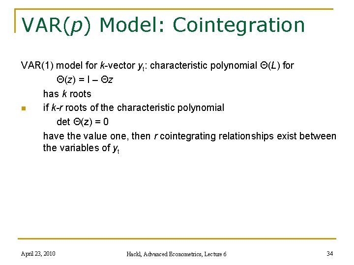 VAR(p) Model: Cointegration VAR(1) model for k-vector yt: characteristic polynomial Θ(L) for Θ(z) =