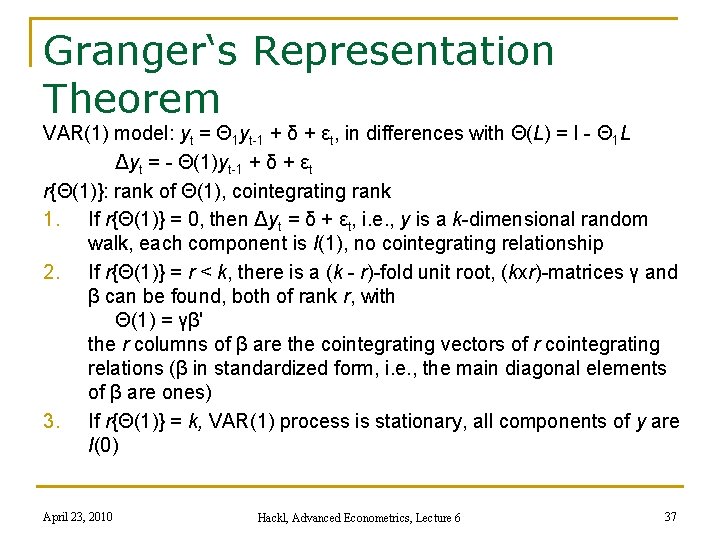 Granger‘s Representation Theorem VAR(1) model: yt = Θ 1 yt-1 + δ + εt,