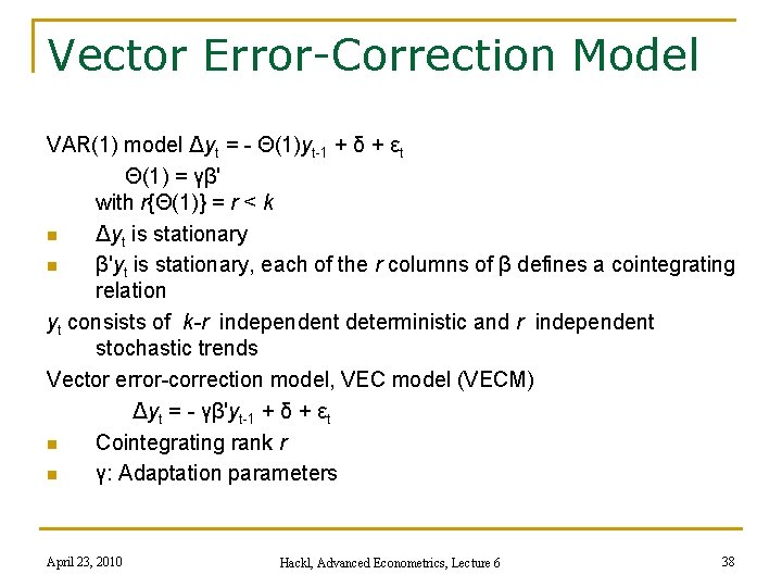 Vector Error-Correction Model VAR(1) model Δyt = - Θ(1)yt-1 + δ + εt Θ(1)