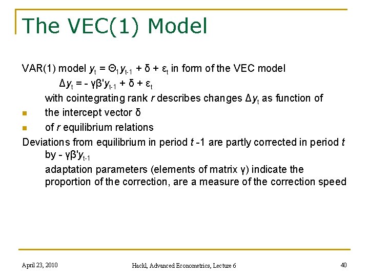 The VEC(1) Model VAR(1) model yt = Θ 1 yt-1 + δ + εt