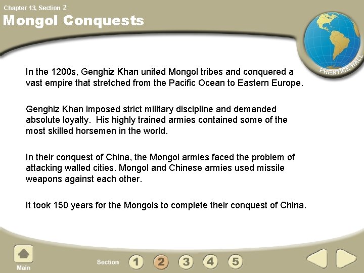 Chapter 13, Section 2 Mongol Conquests In the 1200 s, Genghiz Khan united Mongol