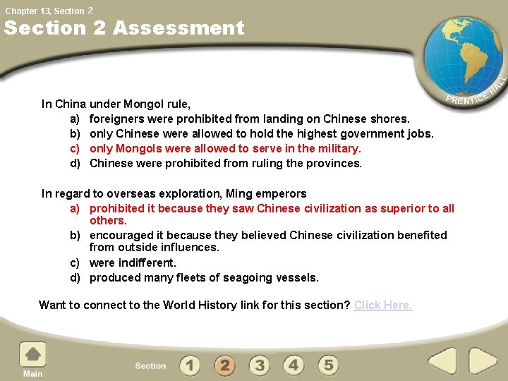 Chapter 13, Section 2 Assessment In China under Mongol rule, a) foreigners were prohibited