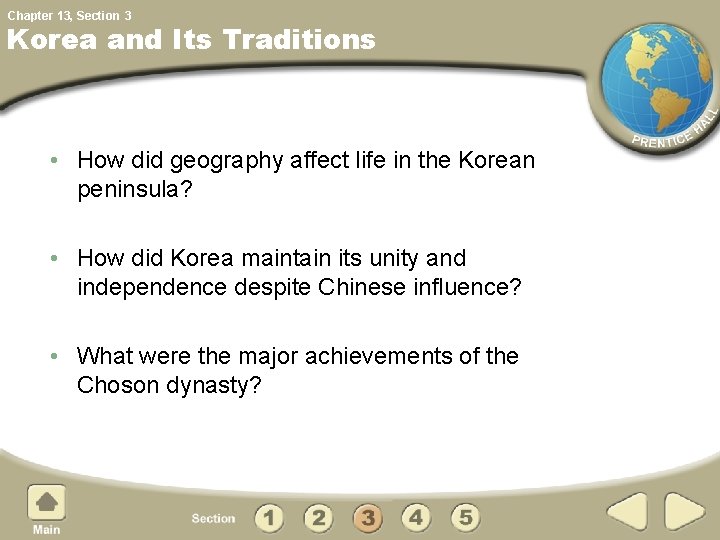 Chapter 13, Section 3 Korea and Its Traditions • How did geography affect life