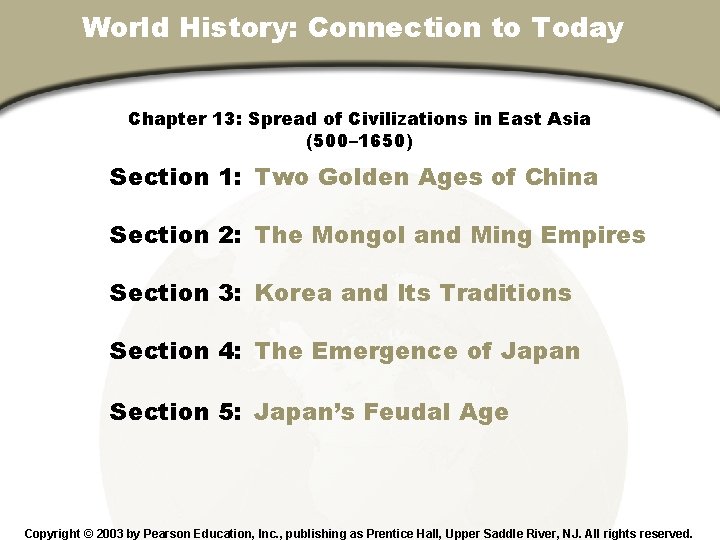 World History: Connection to Today Chapter 13, Section Chapter 13: Spread of Civilizations in