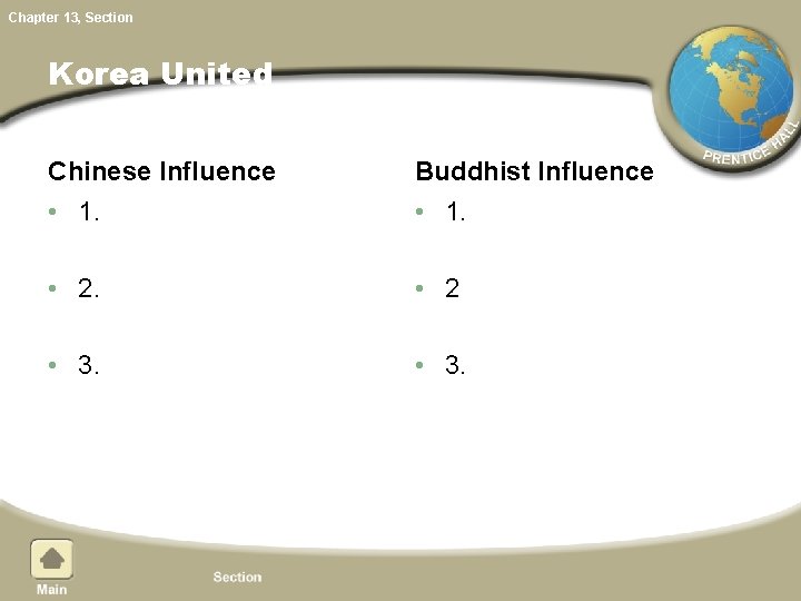 Chapter 13, Section Korea United Chinese Influence Buddhist Influence • 1. • 2 •