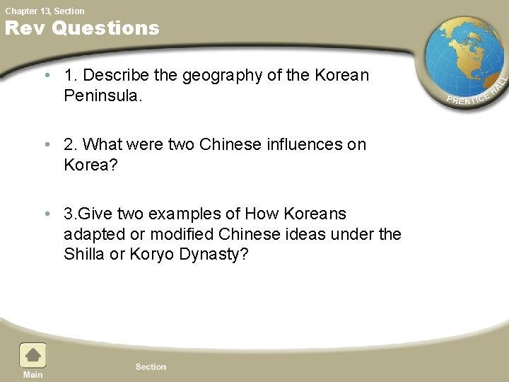 Chapter 13, Section Rev Questions • 1. Describe the geography of the Korean Peninsula.