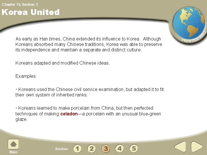 Chapter 13, Section 3 Korea United As early as Han times, China extended its