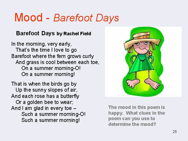 Mood - Barefoot Days by Rachel Field In the morning, very early, That’s the