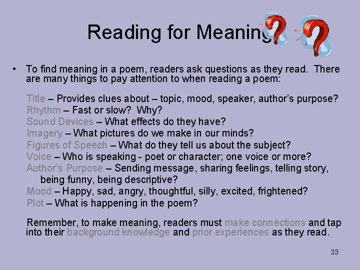 Reading for Meaning • To find meaning in a poem, readers ask questions as