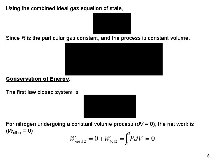 Using the combined ideal gas equation of state, Since R is the particular gas