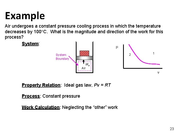 Example Air undergoes a constant pressure cooling process in which the temperature decreases by
