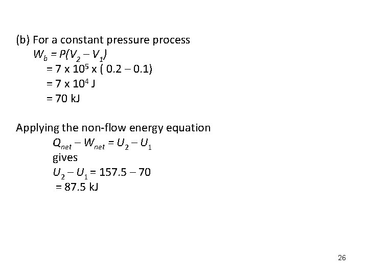(b) For a constant pressure process Wb = P(V 2 – V 1) =