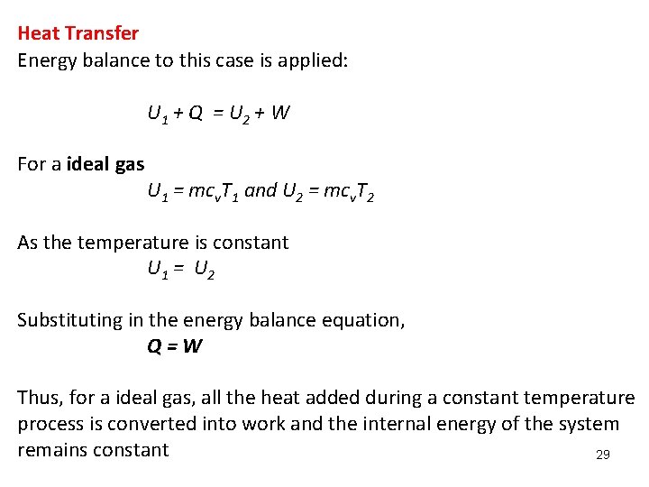 Heat Transfer Energy balance to this case is applied: U 1 + Q =