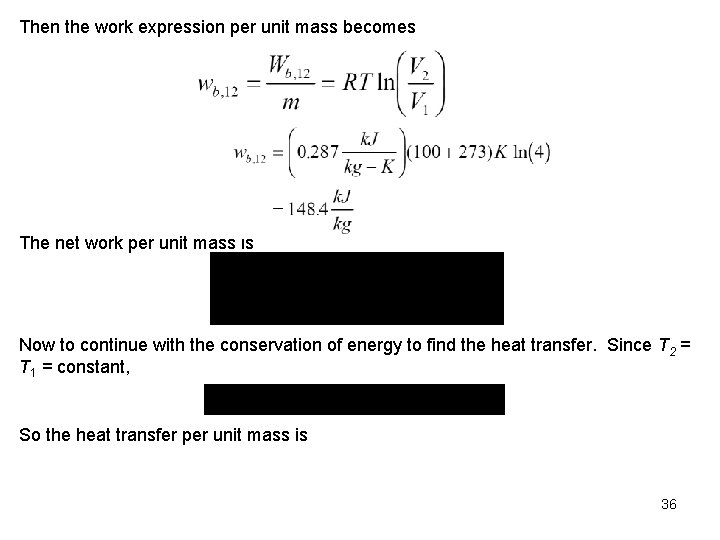 Then the work expression per unit mass becomes The net work per unit mass
