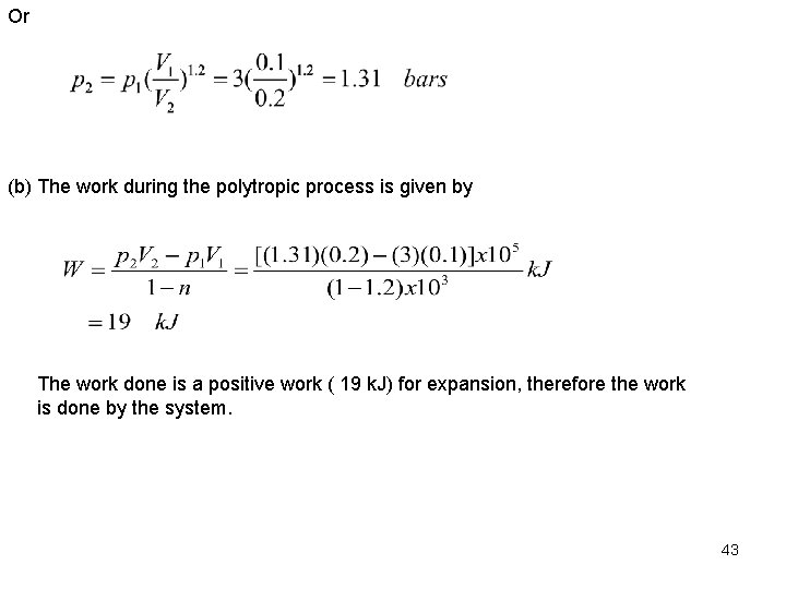 Or (b) The work during the polytropic process is given by The work done