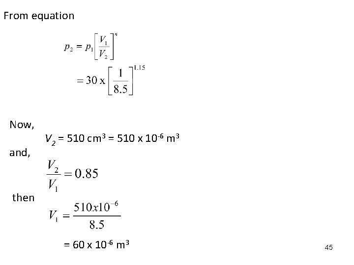 From equation Now, and, V 2 = 510 cm 3 = 510 x 10