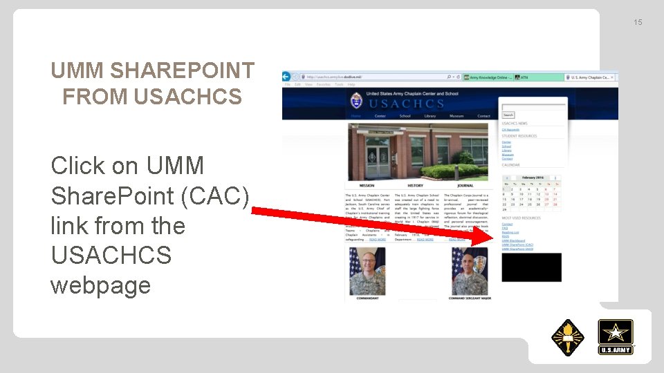 15 UMM SHAREPOINT FROM USACHCS Click on UMM Share. Point (CAC) link from the