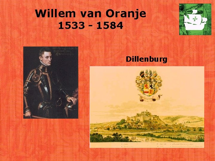 Willem van Oranje 1533 - 1584 Dillenburg 