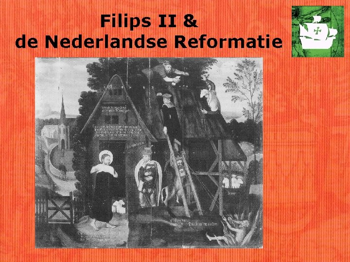 Filips II & de Nederlandse Reformatie 