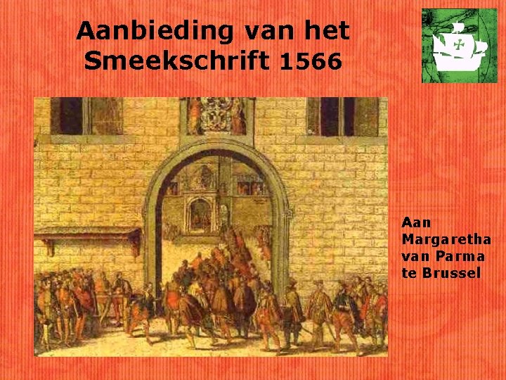 Aanbieding van het Smeekschrift 1566 Aan Margaretha van Parma te Brussel 