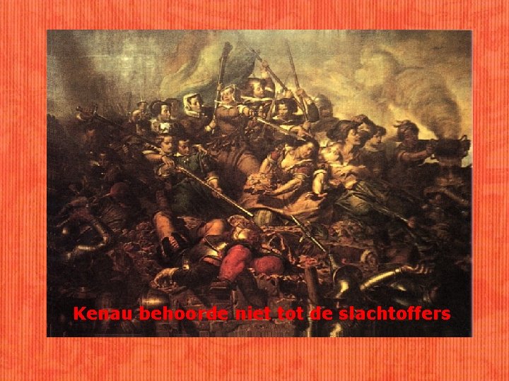 Kenau behoorde niet tot de slachtoffers 