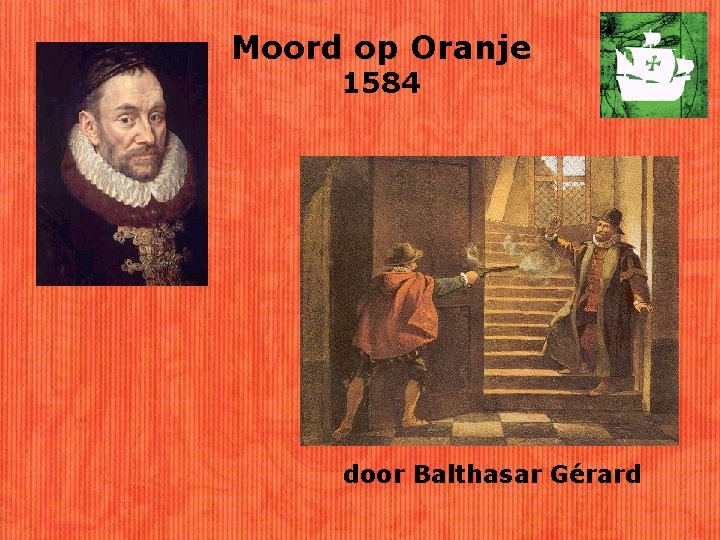 Moord op Oranje 1584 door Balthasar Gérard 