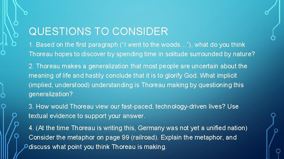 QUESTIONS TO CONSIDER 1. Based on the first paragraph (“I went to the woods…”), QUESTIONS TO CONSIDER 1. Based on the first paragraph (“I went to the woods…”),