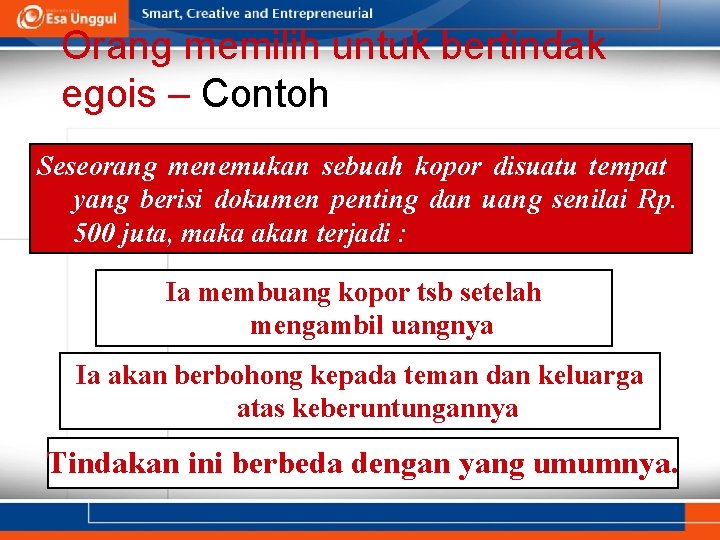 Orang memilih untuk bertindak egois – Contoh Seseorang menemukan sebuah kopor disuatu tempat yang