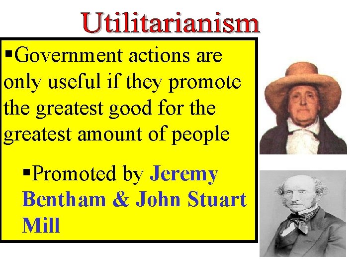 §Government actions are only useful if they promote the greatest good for the greatest §Government actions are only useful if they promote the greatest good for the greatest