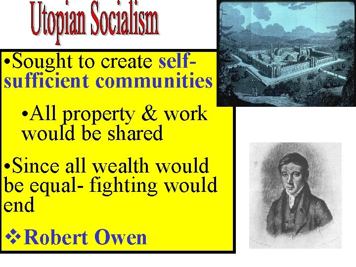 • Sought to create selfsufficient communities • All property & work would be • Sought to create selfsufficient communities • All property & work would be