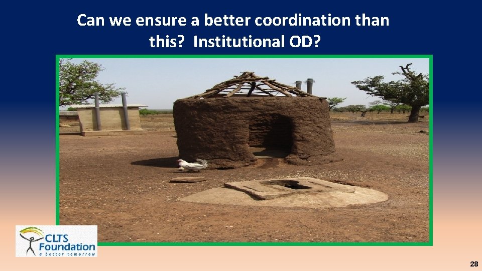 Can we ensure a better coordination than this? Institutional OD? 28 