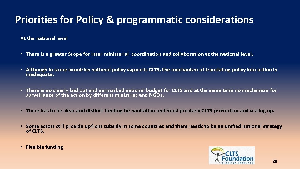 Priorities for Policy & programmatic considerations At the national level • There is a