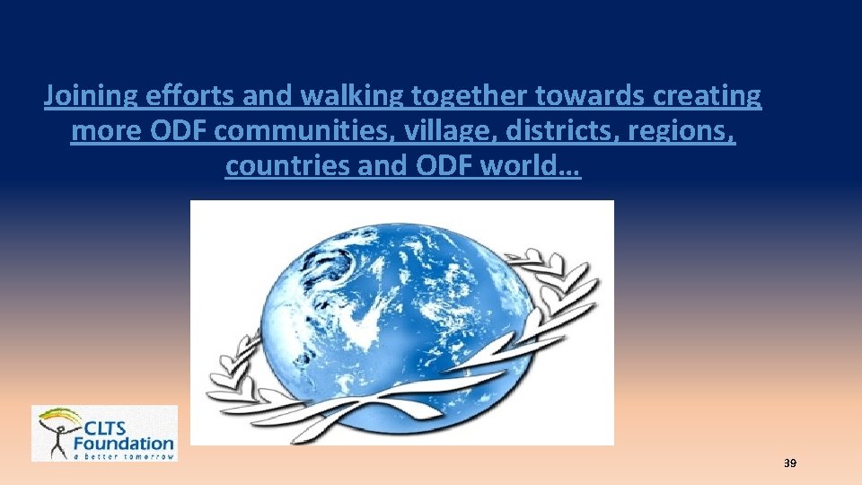 Joining efforts and walking together towards creating more ODF communities, village, districts, regions, countries