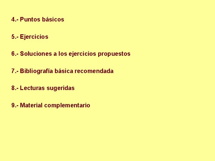 4. - Puntos básicos 5. - Ejercicios 6. - Soluciones a los ejercicios propuestos