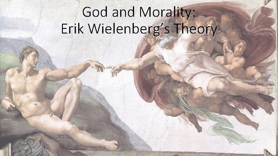 God and Morality: Erik Wielenberg’s Theory 