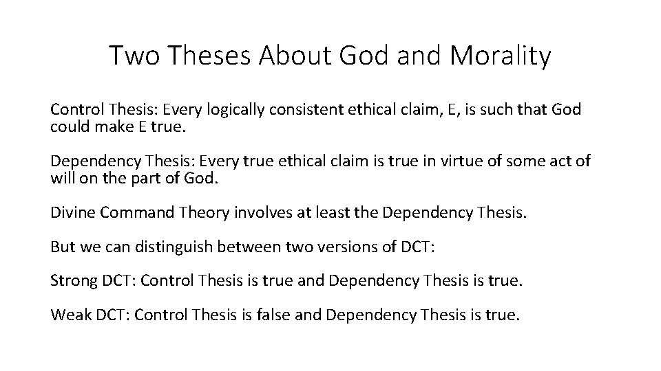 Two Theses About God and Morality Control Thesis: Every logically consistent ethical claim, E,