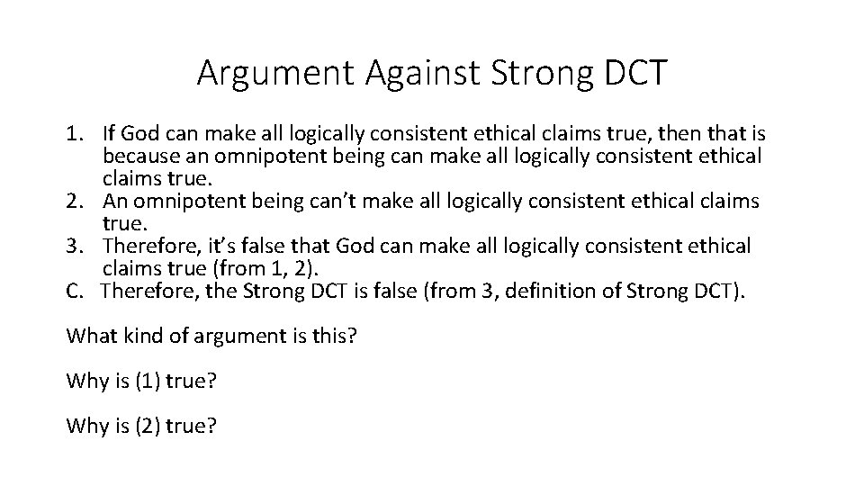Argument Against Strong DCT 1. If God can make all logically consistent ethical claims