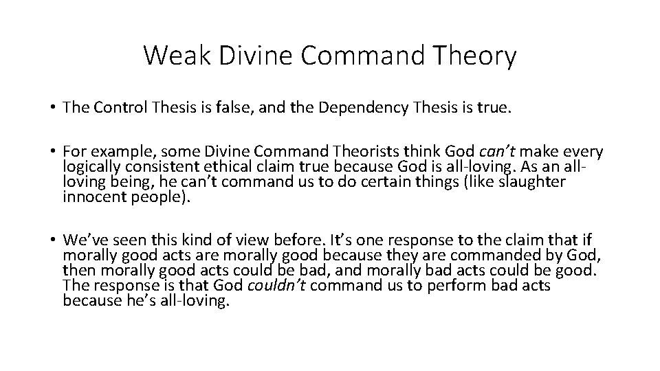 Weak Divine Command Theory • The Control Thesis is false, and the Dependency Thesis
