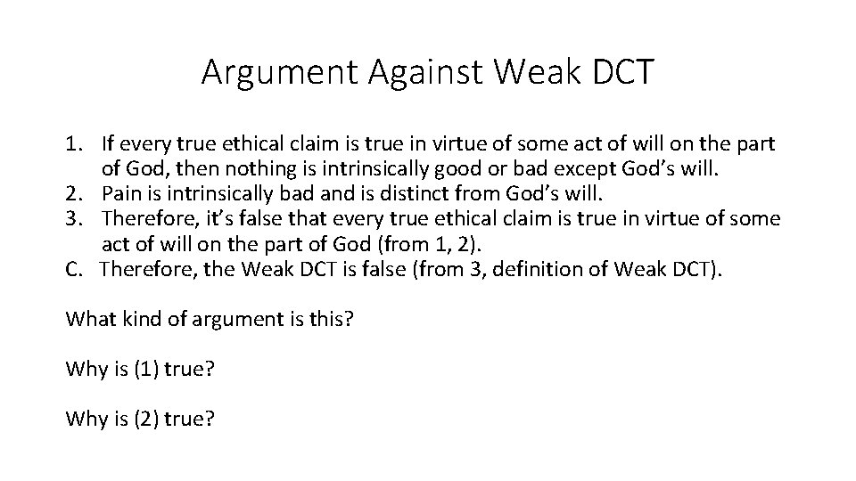 Argument Against Weak DCT 1. If every true ethical claim is true in virtue