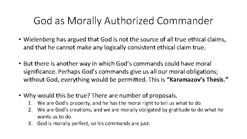 God as Morally Authorized Commander • Wielenberg has argued that God is not the