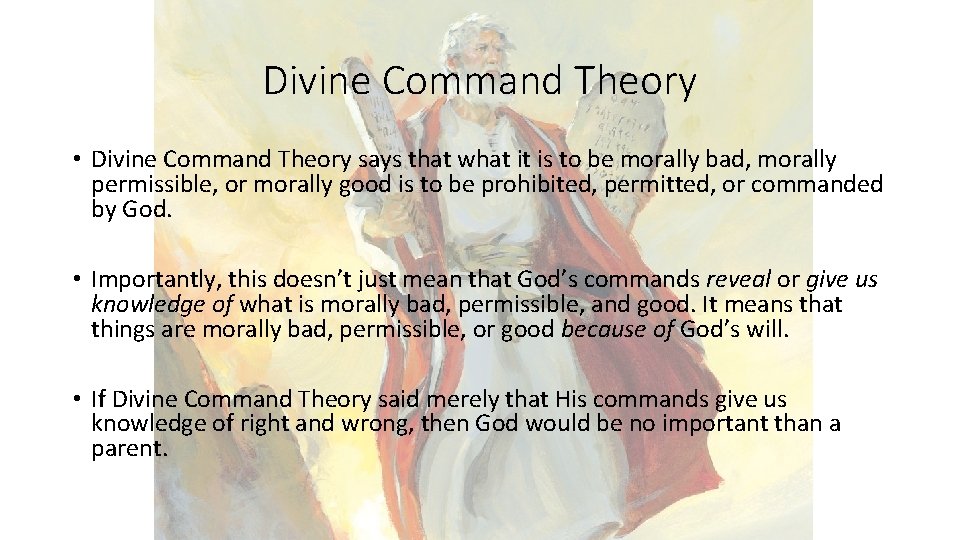 Divine Command Theory • Divine Command Theory says that what it is to be