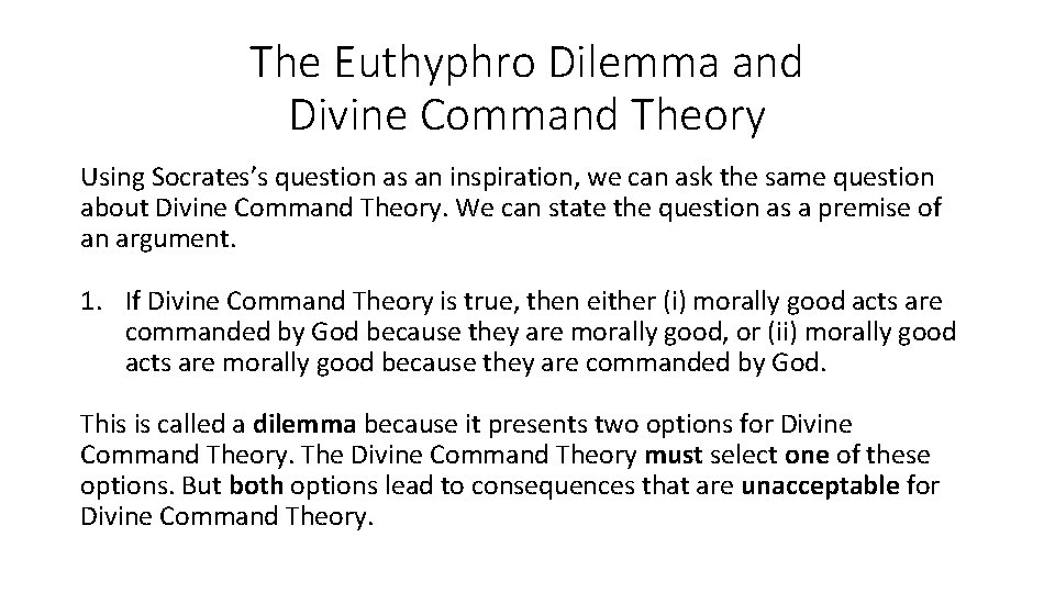 The Euthyphro Dilemma and Divine Command Theory Using Socrates’s question as an inspiration, we