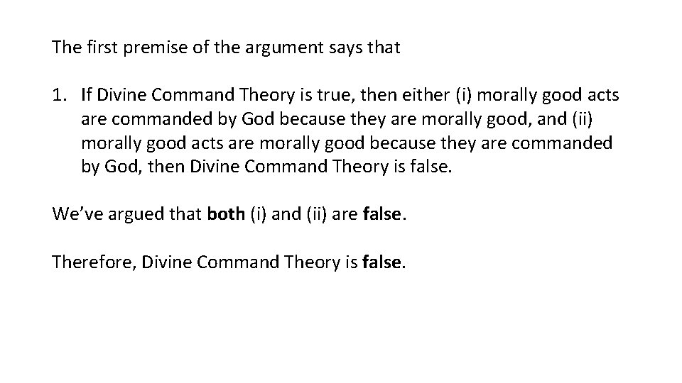 The first premise of the argument says that 1. If Divine Command Theory is