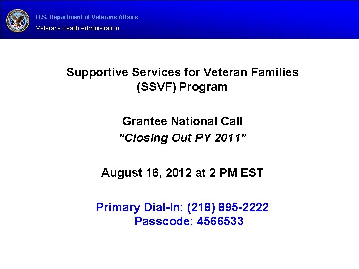U. S. Department of Veterans Affairs Veterans Health Administration Supportive Services for Veteran Families U. S. Department of Veterans Affairs Veterans Health Administration Supportive Services for Veteran Families