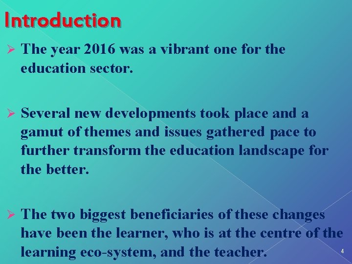 Introduction Ø The year 2016 was a vibrant one for the education sector. Ø Introduction Ø The year 2016 was a vibrant one for the education sector. Ø