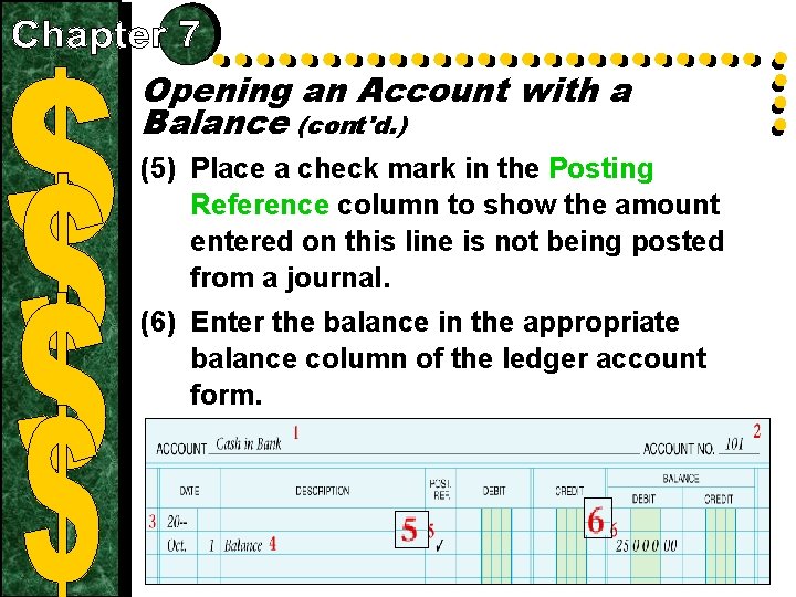 Opening an Account with a Balance (cont'd. ) (5) Place a check mark in