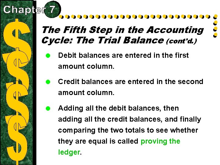 The Fifth Step in the Accounting Cycle: The Trial Balance (cont'd. ) = Debit