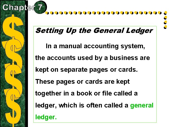 Setting Up the General Ledger In a manual accounting system, the accounts used by