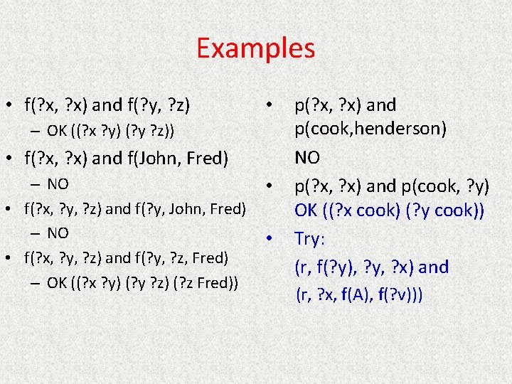 Examples • f(? x, ? x) and f(? y, ? z) • – OK